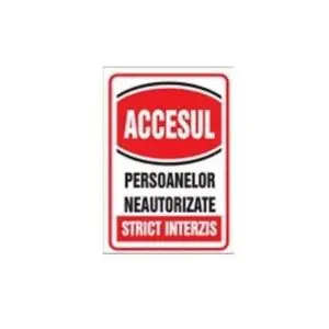 Indicator Accesul persoanelor neautorizate strict interzis, 20cmx30cm, PVC 803199